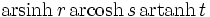\operatorname{arsinh}\,r\,\operatorname{arcosh}\,s\,\operatorname{artanh}\,t\,\!