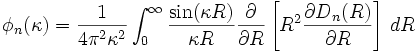\phi_n(\kappa)  = \frac{1}{4\pi^2\kappa^2} \int_0^\infty \frac{\sin(\kappa R)}{\kappa R}  \frac{\partial}{\partial R}  \left[R^2\frac{\partial D_n(R)}{\partial R}\right]\,dR