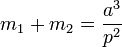 m_{1}+m_{2}=\frac{a^{3}}{p^{2}}